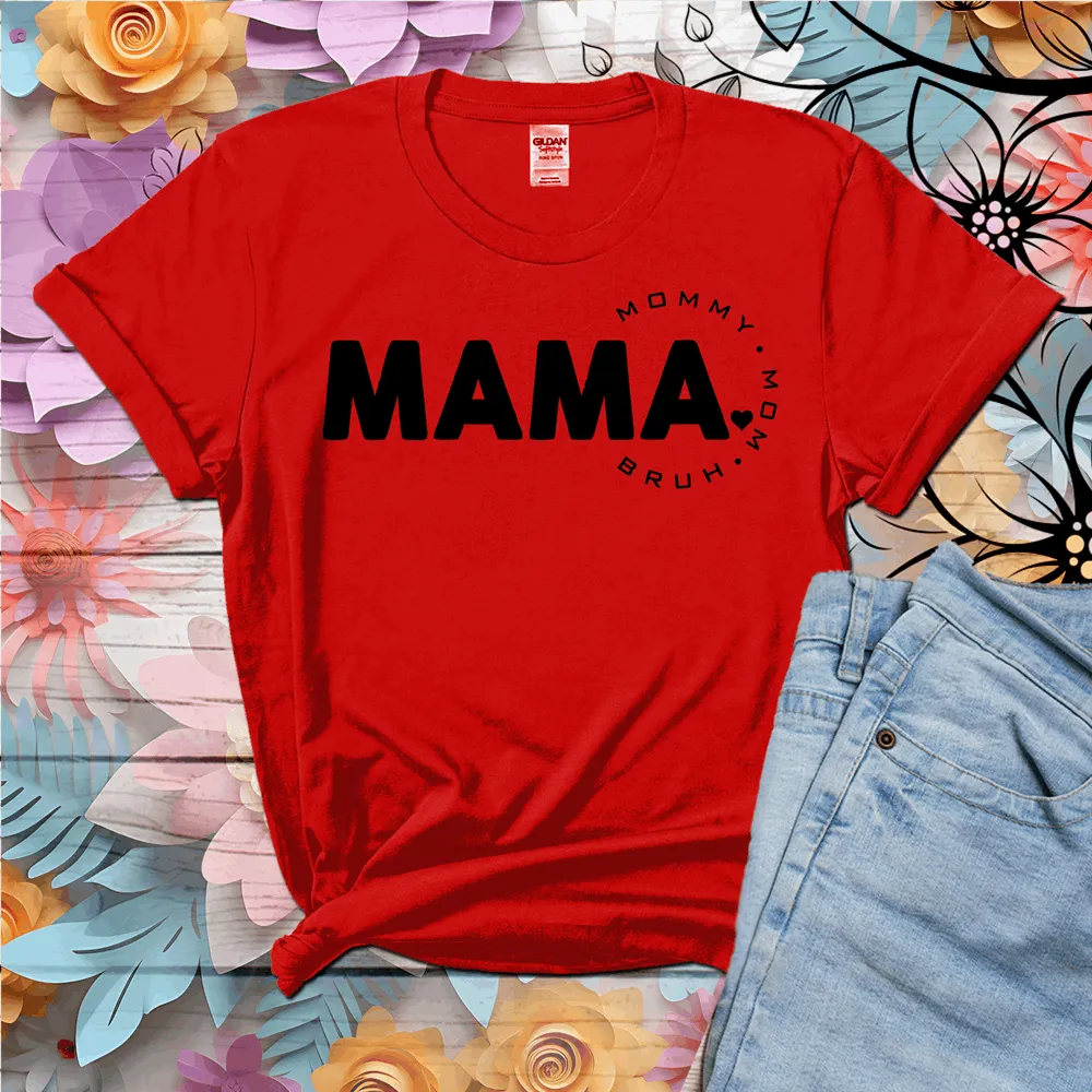Mama, mommy, mom, bruh t shirt, Mom shirt, mommy tshirt, Birthday Gift for Mom, New Mom Gift, Mothers Day gift