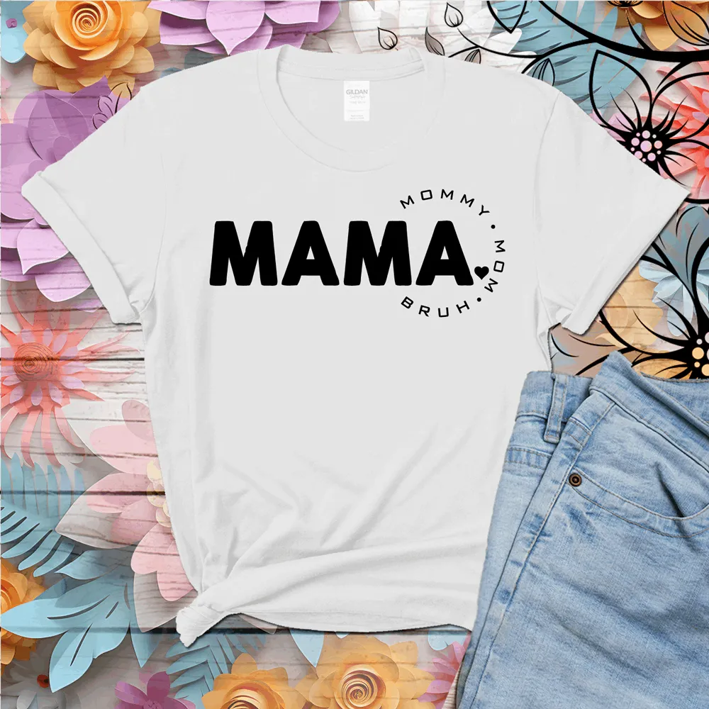 Mama, mommy, mom, bruh t shirt, Mom shirt, mommy tshirt, Birthday Gift for Mom, New Mom Gift, Mothers Day gift